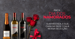 Pack dia dos Namorados - Surpreenda a sua cara metade com a nossa seleção